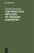 The Practical Methods of Organic Chemistry by Ludwig Gattermann, William B. Shober
