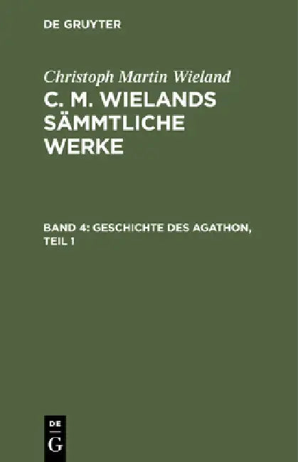 Geschichte Des Agathon, Teil 1 by Christoph Martin Wieland