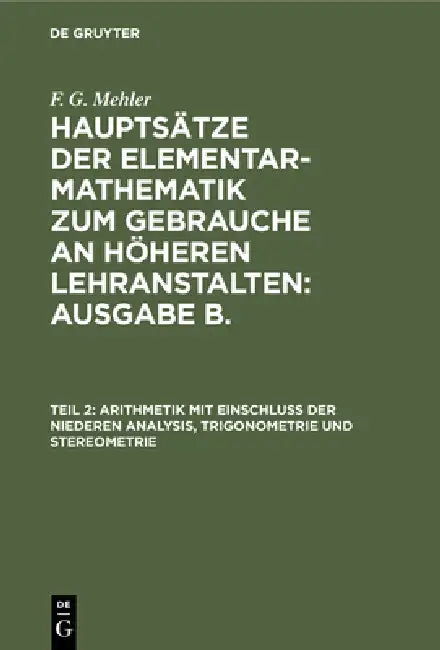 Arithmetik Mit Einschluß Der Niederen Analysis, Trigonometrie Und Stereometrie by A. Schulte-Tigges, C. Frenzel