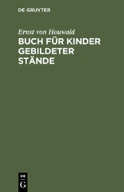 Buch Für Kinder Gebildeter Stände by Ernst Von Houwald