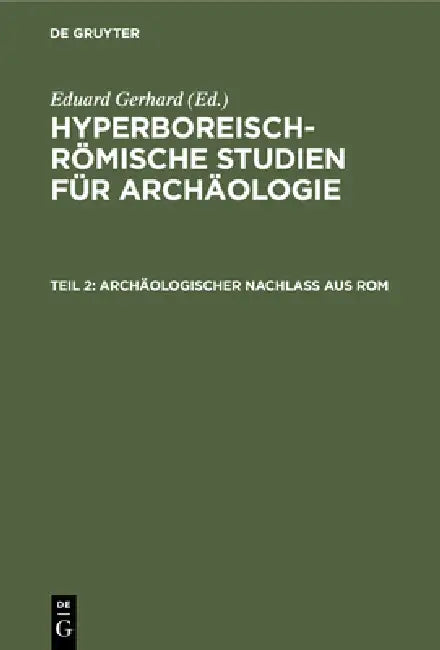 Archäologischer Nachlass Aus ROM by K. O. Müller, Th Panofka, Otto M. B. Von Stackelbergz