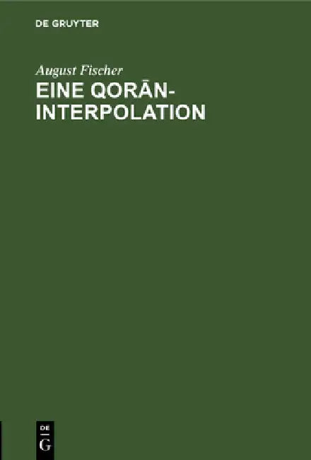 Eine Qorān-Interpolation by August Fischer