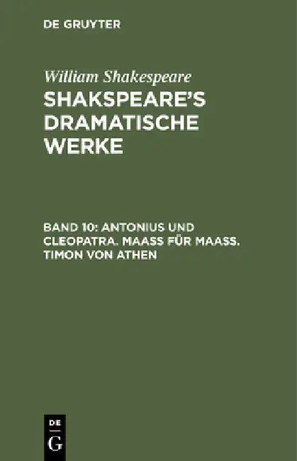 Antonius Und Cleopatra. Maaß Für Maaß. Timon Von Athen by August Wilhelm Von Schlegel, Ludwig Tieck