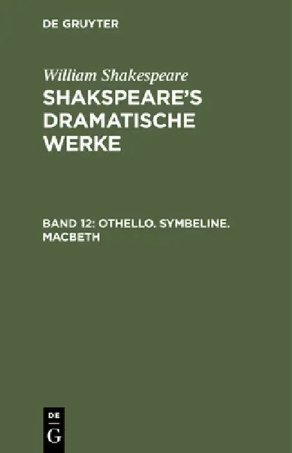 Othello. Symbeline. Macbeth by August Wilhelm Schlegel, Ludwig Tieck, William Shakespeare
