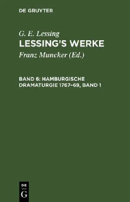 Hamburgische Dramaturgie 1767-69, Band 1 by Franz Muncker, G. E. Lessing