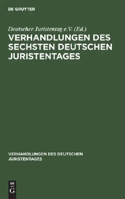 Verhandlungen Des Sechsten Deutschen Juristentages by No Contributor