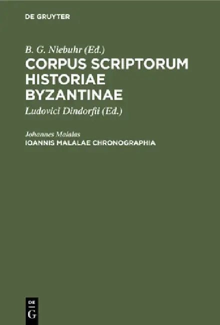 Ioannis Malalae Chronographia by Johannes Malalas, Ludovici Dindorfii