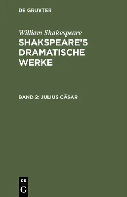 Julius Cäsar by August Wilhelm Schlegel, Ludwig Tieck, William Shakespeare