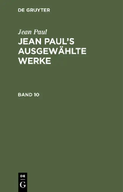 Jean Paul: Jean Paul's Ausgewählte Werke. Band 10 by Jean Paul