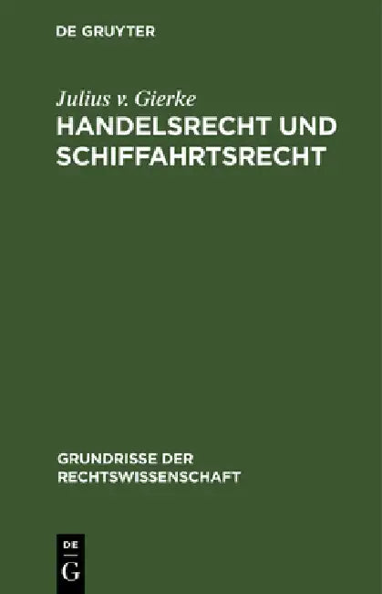 Handelsrecht Und Schiffahrtsrecht by Julius V. Gierke