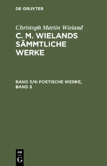 Poetische Werke, Band 3 by Christoph Martin Wieland