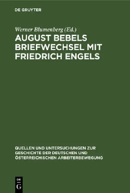 August Bebels Briefwechsel Mit Friedrich Engels by Werner Blumenberg