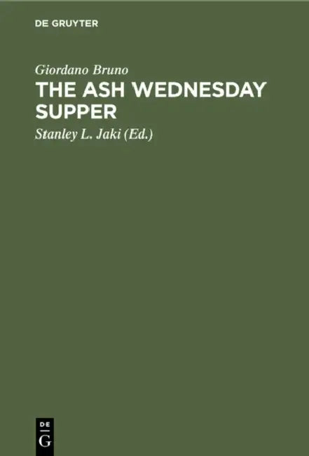 The Ash Wednesday Supper by Giordano Bruno, Stanley L. Jaki
