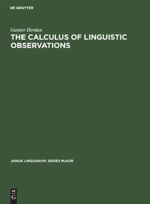 The Calculus of Linguistic Observations by Gustav Herdan