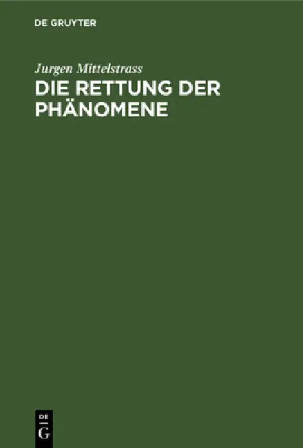 Die Rettung Der Phänomene by Jurgen Mittelstrass