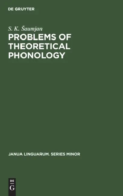 Problems of Theoretical Phonology by S. K. Saumjan, Anthony L. Vaňek