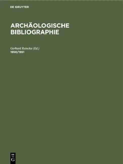 1950/1951: Beilage Zum Jahrbuch Des Deutschen Archäologischen Instituts 1952 by Gerhard Reincke