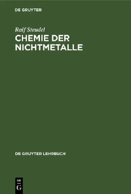 Chemie Der Nichtmetalle: Mit Einer Einführung in Die Theorie Der Atomstruktur Und Der Chemischen Bindung by Ralf Steudel