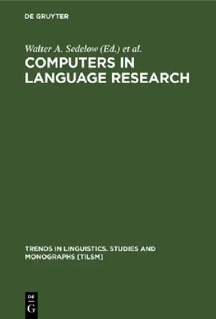 Computers in Language Research by Walter A. Sedelow, Sally Yeates Sedelow