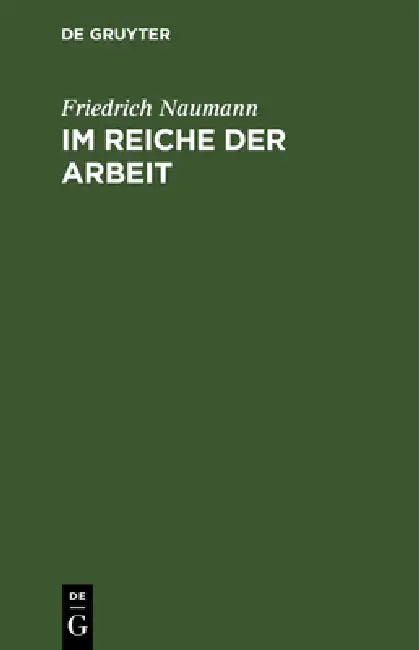Im Reiche Der Arbeit by Friedrich Naumann