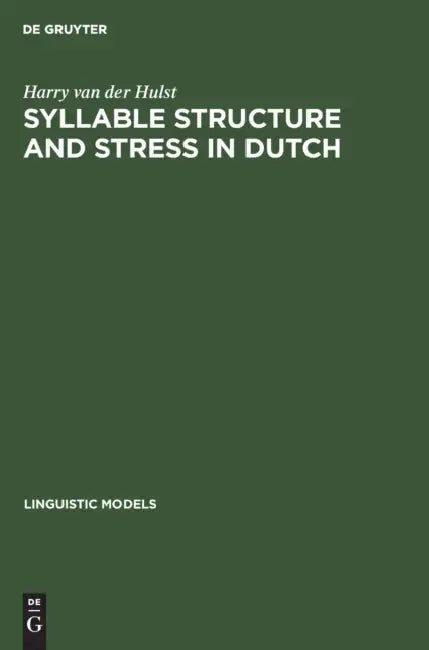 Syllable Structure and Stress in Dutch by H. C. Van De Hulst