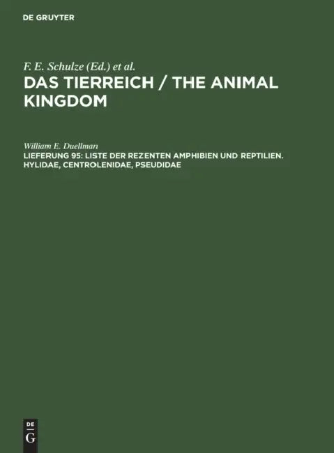 Liste Der Rezenten Amphibien Und Reptilien. Hylidae, Centrolenidae, Pseudidae by William E. Duellman