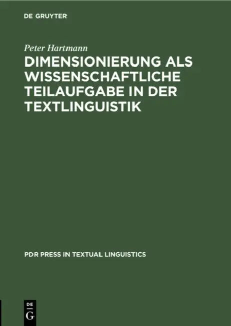 Dimensionierung ALS Wissenschaftliche Teilaufgabe in Der Textlinguistik by Peter Hartmann