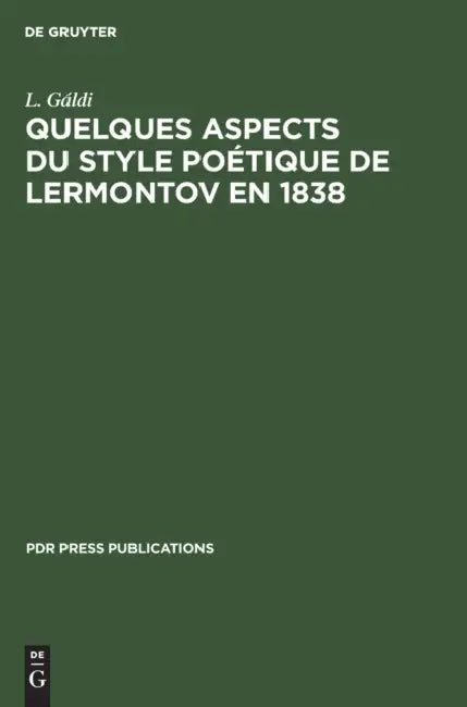 Quelques Aspects Du Style Poétique De Lermontov En 1838 by L. Gáldi