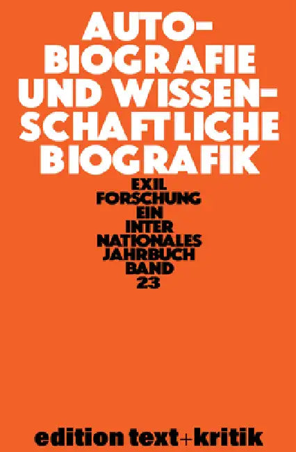 Autobiografie Und Wissenschaftliche Biografik by Claus-Dieter Krohn, Et Al