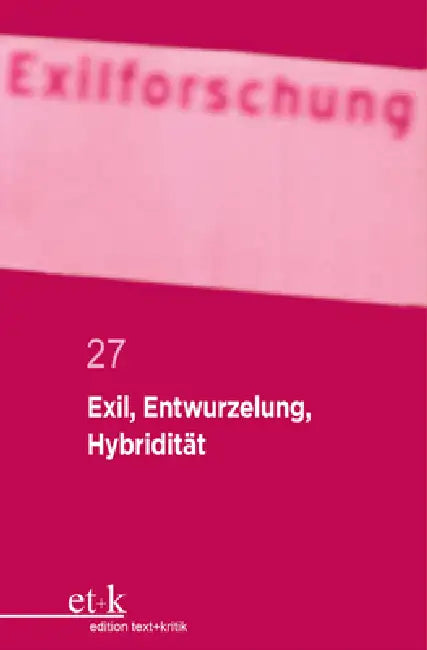 Exil, Entwurzelung, Hybridität by Claus-Dieter Krohn, Et Al