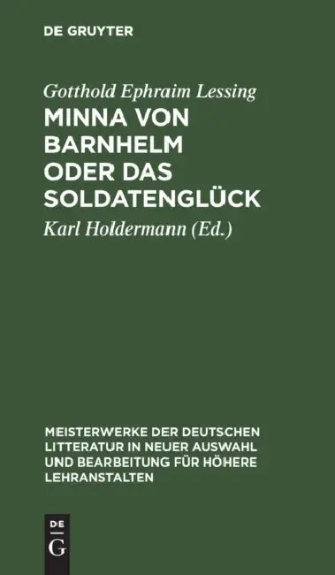 Minna Von Barnhelm Oder Das Soldatenglück by Gotthold Ephraim Lessing, Karl Holdermann