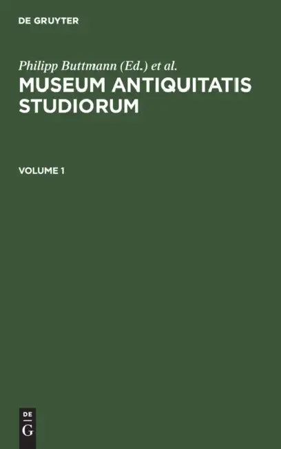 Museum Antiquitatis Studiorum. Volume 1 by Philipp Buttmann, Friedrich August Wolf