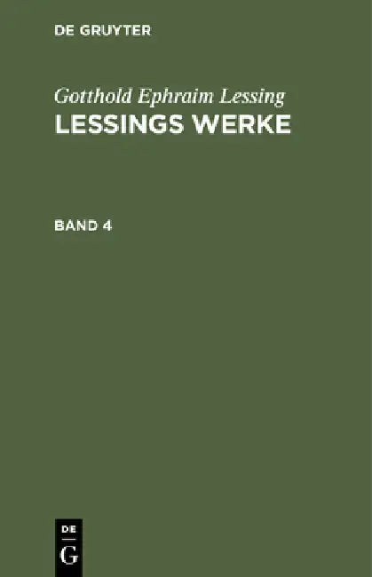 Gotthold Ephraim Lessing: Lessings Werke. Band 4 by Gotthold Ephraim Lessing
