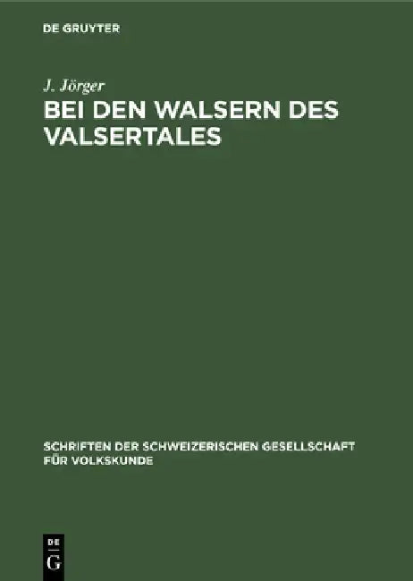 Bei Den Walsern Des Valsertales by J. Jörger
