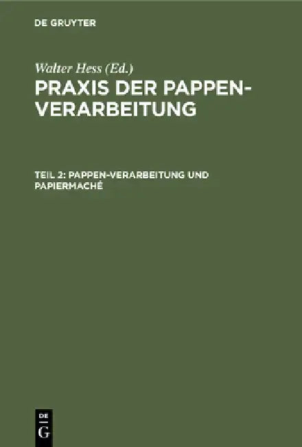 Pappen-Verarbeitung Und Papiermaché by Walter Hess
