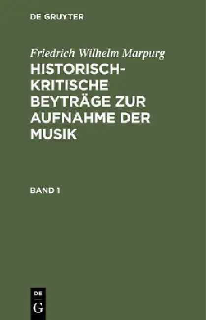 Historisch-kritische Beyträge zur Aufnahme der Musik by Friedrich Wilhelm Marpurg