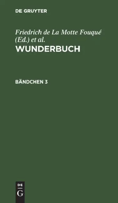 Wunderbuch. Bändchen 3 by Friedrich de la Motte Fouqué, Friedrich Laun