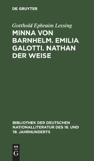 Minna Von Barnhelm. Emilia Galotti. Nathan Der Weise by Gotthold Ephraim Lessing, Hermann Hettner