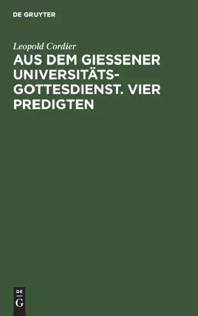 Aus Dem Gießener Universitätsgottesdienst. Vier Predigten by Hans Schmidt, Georg Bertram, Heinrich Frick