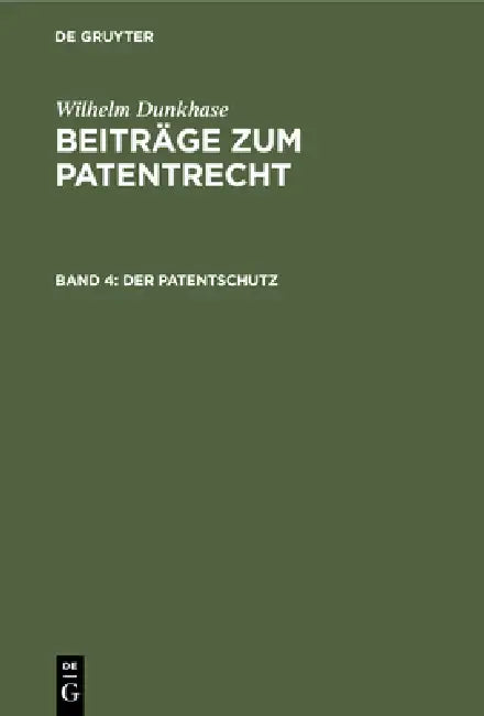 Der Patentschutz by W. Dunkhase
