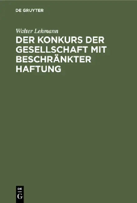 Der Konkurs Der Gesellschaft Mit Beschränkter Haftung by Walter Lehmann