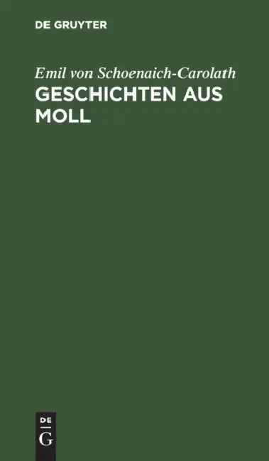 Geschichten Aus Moll by Emil Von Schoenaich-Carolath