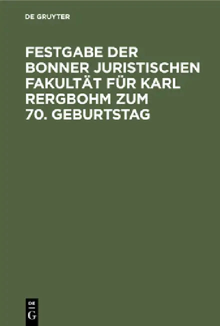 Festgabe Der Bonner Juristischen Fakultät Für Karl Rergbohm Zum 70. Geburtstag by Karl Bergbohm