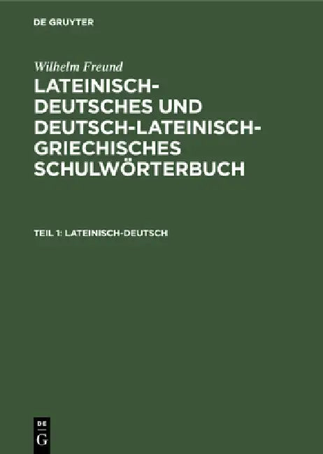 Lateinisch-Deutsch by Wilhelm Freund