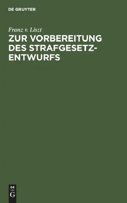 Zur Vorbereitung Des Strafgesetzentwurfs by Franz V. Liszt