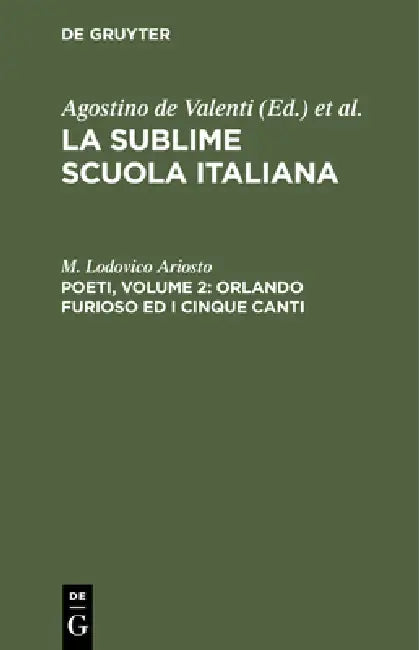 Poeti, Volume 2: Orlando Furioso Ed I Cinque Canti by M. Lodovico Ariosto