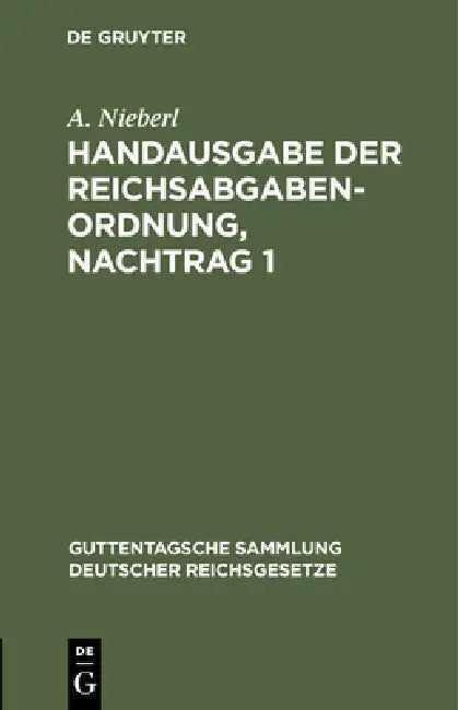 Handausgabe Der Reichsabgabenordnung, Nachtrag 1 by A. Nieberl