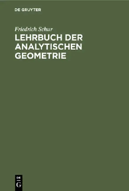 Lehrbuch Der Analytischen Geometrie by Friedrich Schur