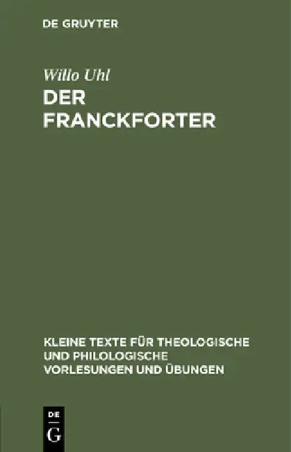 Der Franckforter: (Eyn Deutsch Theologia) by Willo Uhl