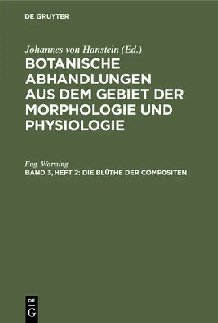 Die Blüthe Der Compositen by Eug Warming